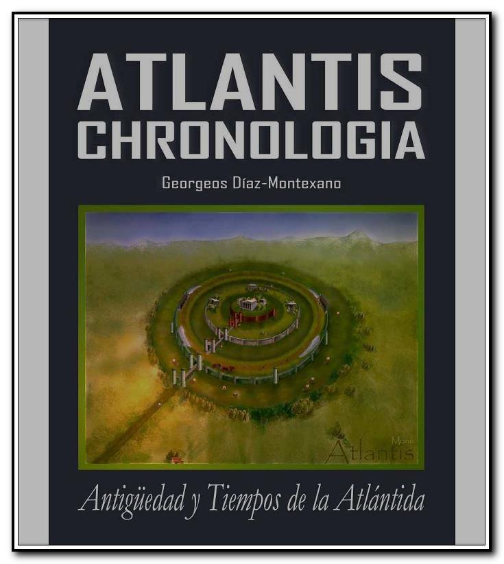 Atlantis 2°: Sobre la cuestión de la verdadera cronología de de la Atlántida.